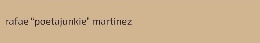 rafae “poetajunkie” martinez